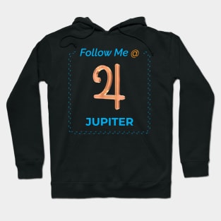 Follow Me @ Jupiter. Hoodie